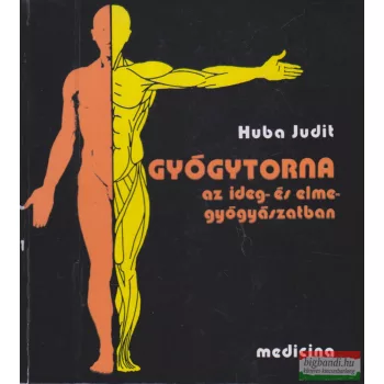 Huba Judit - Gyógytorna az ideg- és elmegyógyászatban