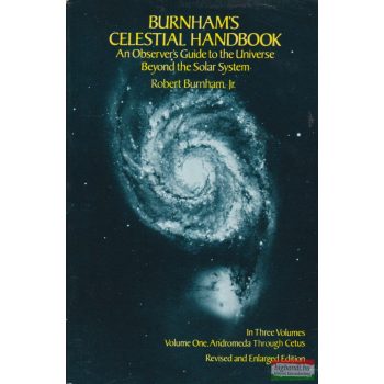   Burnham's Celestial Handbook: An Observer's Guide to the Universe Beyond the Solar System, Vol. 1-3.