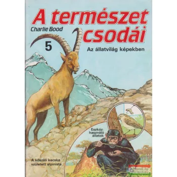   Charlie Bood - A természet csodái - Az állatvilág képekben