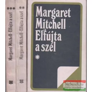Margaret Mitchell - Elfújta a szél I-III.