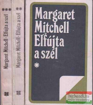 Margaret Mitchell - Elfújta a szél I-III.