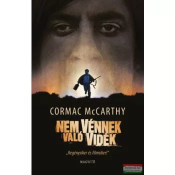 Cormac McCarthy - Nem vénnek való vidék