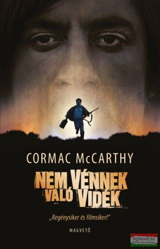 Cormac McCarthy - Nem vénnek való vidék