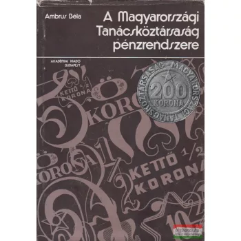   Ambrus Béla - A Magyarországi Tanácsköztársaság pénzrendszere