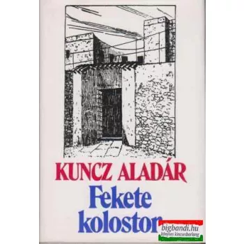 Fekete kolostor - feljegyzések a francia internáltságból