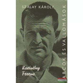 Karinthy Ferenc alkotásai és vallomásai tükrében