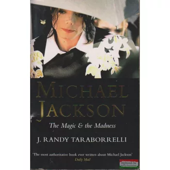   J. Randy Taraborrelli - Michael Jackson - The Magic & the Madness