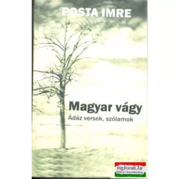 Magyar vágy - ádáz versek, szólamok