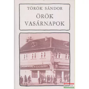 Török Sándor - Örök vasárnapok