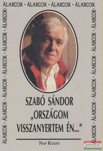 Szabó Sándor - "Országom visszanyertem én..."