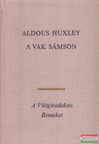 Aldous Huxley - A vak Sámson