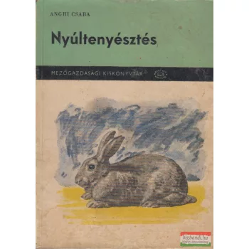 Anghi Csaba - Nyúltenyésztés