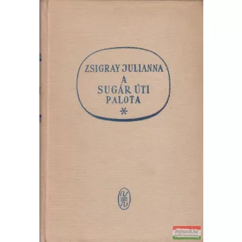 Zsigray Julianna - A Sugár úti palota