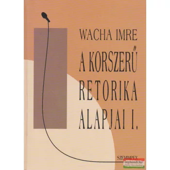 A korszerű retorika alapjai I.