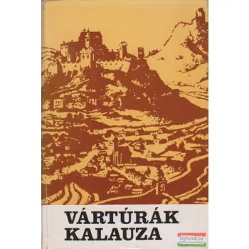   Csorba Csaba, Firon András, Marosi Endre - Vártúrák kalauza III. - Vártúrák Csehszlovákiában és Romániában
