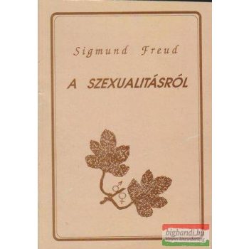 Sigmund Freud - A szexualitásról