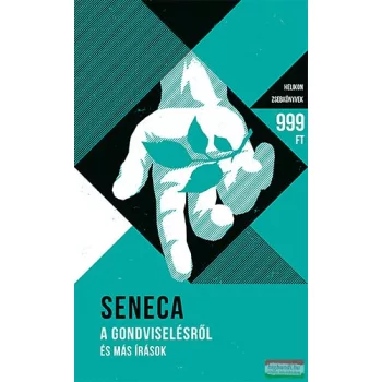   Lucius Annaeus Seneca  -  A gondviselésről és más írások