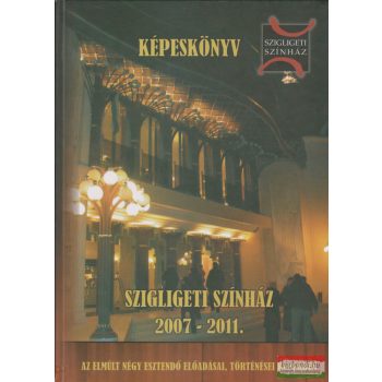   Mészáros István - Szigligeti színház 2007-2011. képeskönyv 