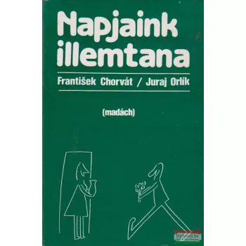 Frantisek Chorvát, Juraj Orlík - Napjaink illemtana