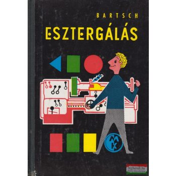 Walter Bartsch - Esztergálás