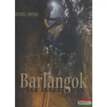 Michel Siffre - Barlangok