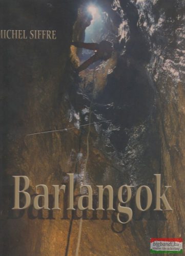 Michel Siffre - Barlangok