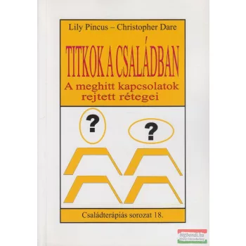   Lily Pincus, Christopher Dare - Titkok a családban - A meghitt kapcsolatok rejtett rétegei 