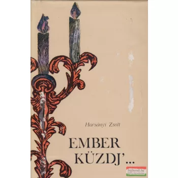 Harsányi Zsolt - Ember küzdj'...