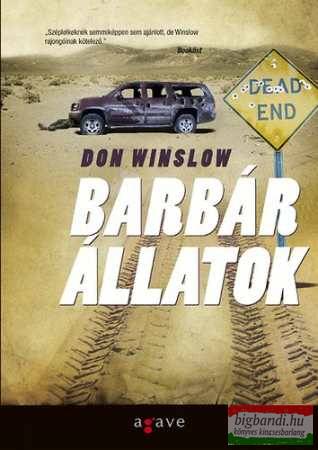 Don Winslow - Barbár állatok