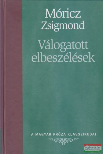 Móricz Zsigmond - Válogatott elbeszélések