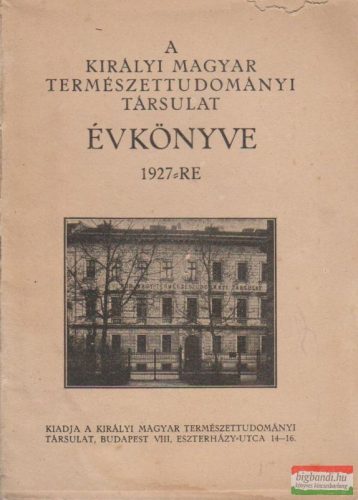 A Királyi Magyar Természettudományi Társulat Évkönyve 1927-re