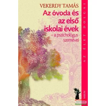 Vekerdy Tamás - Az óvoda és az első iskolai évek