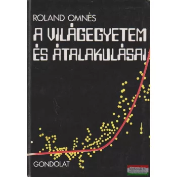 Roland Omnés - A világegyetem és átalakulásai