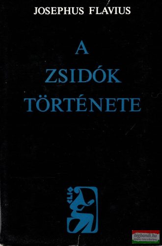 Josephus Flavius - A zsidók története