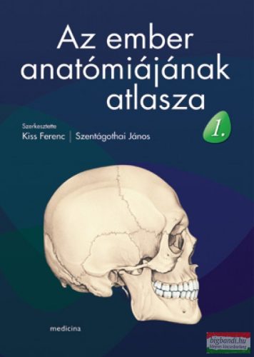 Kiss Ferenc - Szentágothai János szerk. - Az ember anatómiájának atlasza 1-2. 
