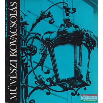 Sárádi Kálmán - Művészi kovácsolás