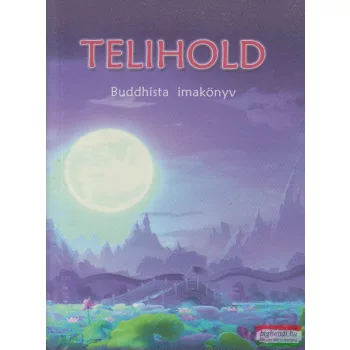 Telihold - Buddhista imakönyv