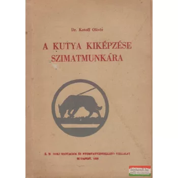 Dr. Kotoff Olivér - A kutya kiképzése szimatmunkára 
