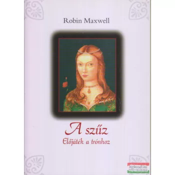 Robin Maxwell - A szűz