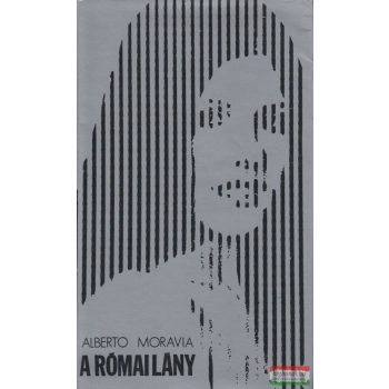 Alberto Moravia - A római lány