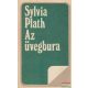 Sylvia Plath - Az üvegbura