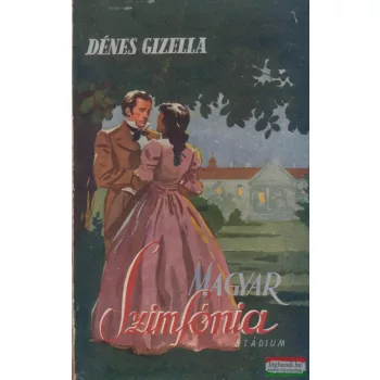 Dénes Gizella - A magyar szimfónia