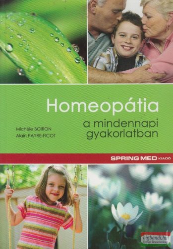 Michéle Boiron, Alain Payre-Ficot - Homeopátia a mindennapi gyakorlatban