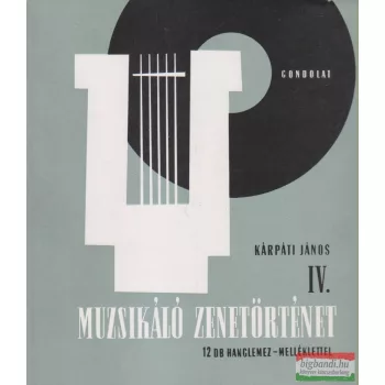 Kárpáti János - Muzsikáló zenetörténet I-IV.