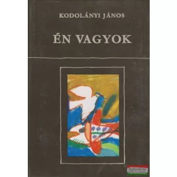 Kodolányi János - Én vagyok