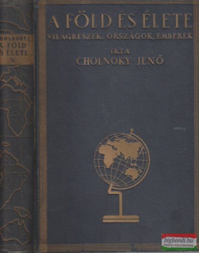Cholnoky Jenő - A Föld és élete V.