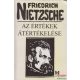 Friedrich Nietzsche - Az értékek átértékelése