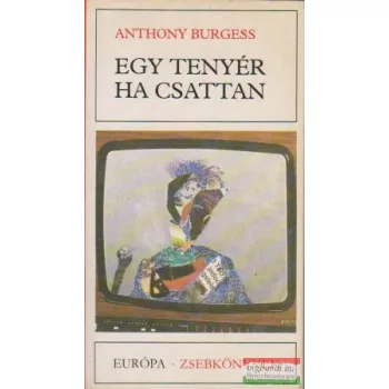 Anthony Burgess - Egy tenyér ha csattan