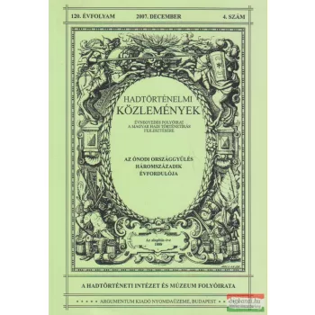   Csákváry Ferenc szerk. - Hadtörténelmi Közlemények 120. évfolyam 2007. december 4. szám
