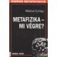 Márkus György - Metafizika - mi végre?